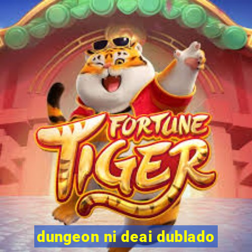 dungeon ni deai dublado